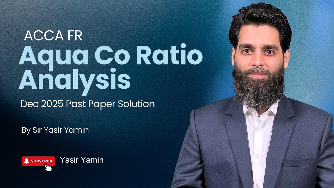 ACCA FR | Aqua Co Ratio Analysis – Dec 2025 Past Paper Solution
