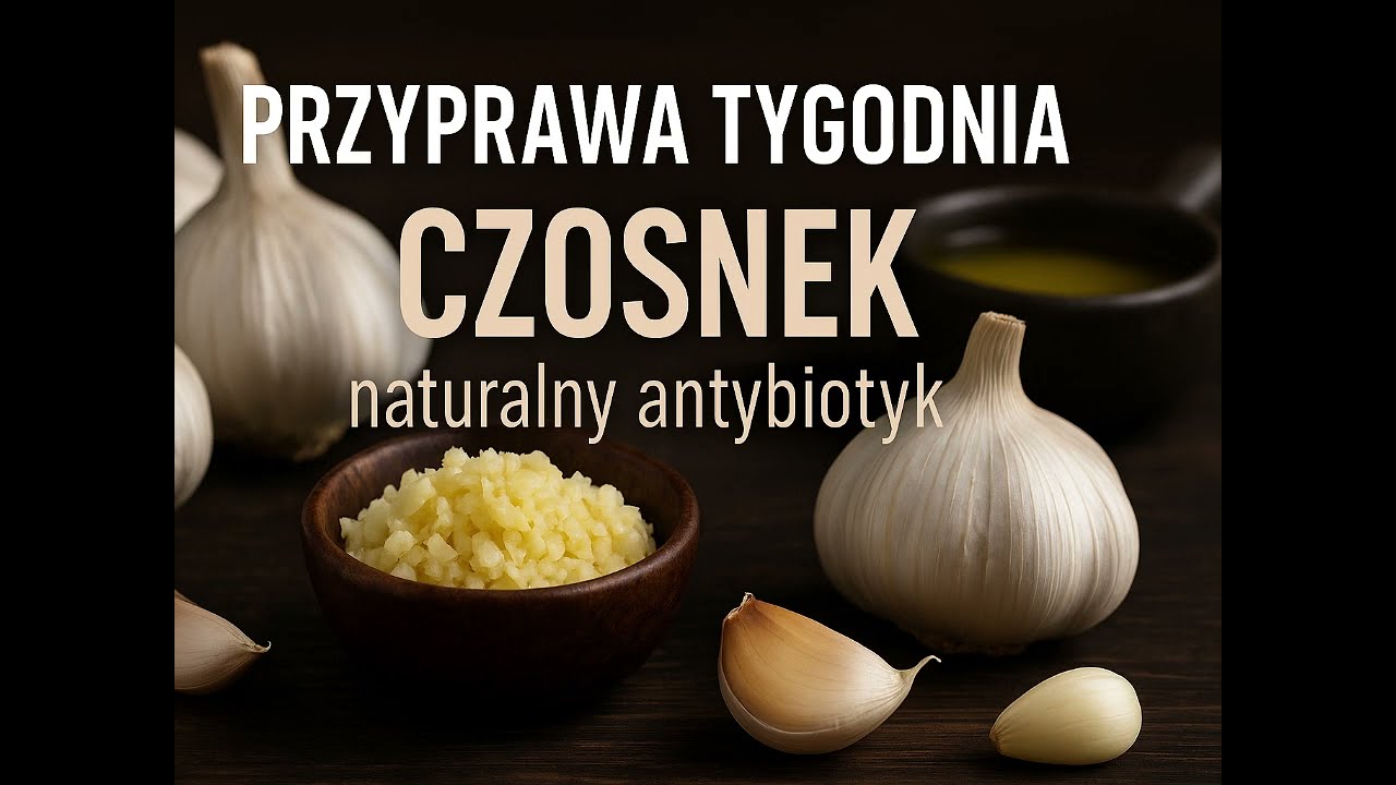 Przyprawy i zioła tygodnia #2  CZOSNEK - NATURALNY ANTYBIOTYK