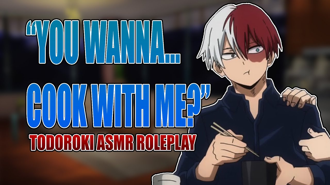 [M4A] Cook Dinner With Todoroki | [ASMR Roleplay][Todoroki x Listener][Friends to Lovers]