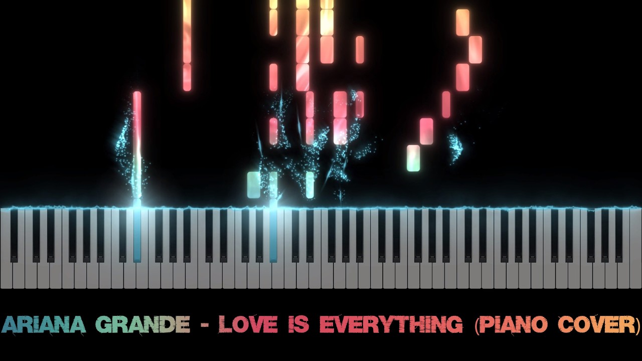 Ariana Grande - Love Is Everything (Piano Cover)