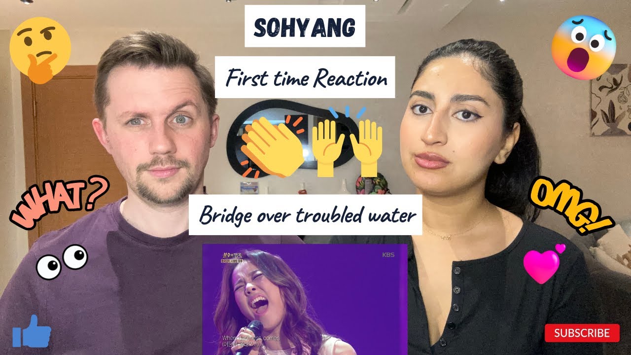 OH MY GOD ! My Husband reacts to Sohyang for the first time - Bridge Over Troubled Water REACTION