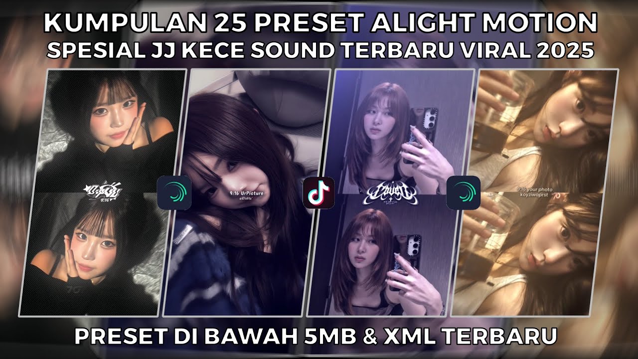 KUMPULAN 25 PRESET ALIGHT MOTION SPESIAL JJ KECE SOUND TERBARU VIRAL 2025 | PRESET DI BAWAH 5MB