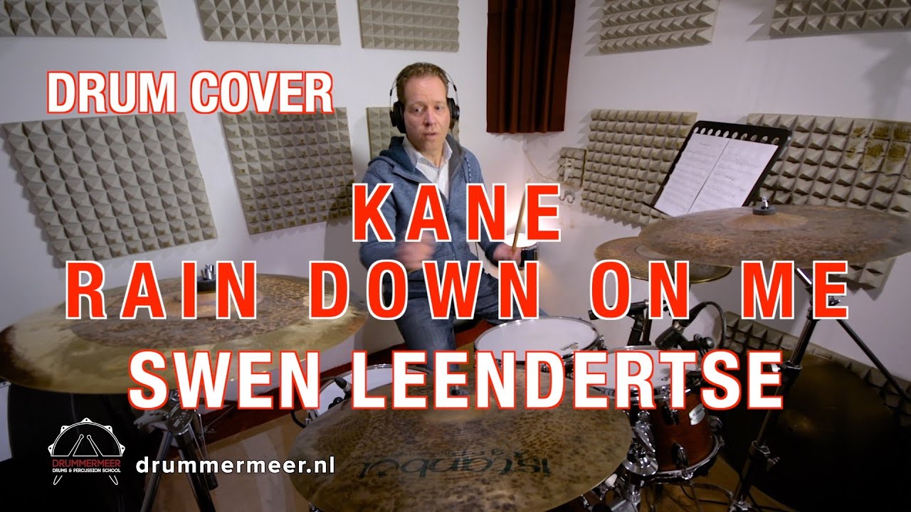 Kane - Rain Down On Me - Drum Cover - Drummer: Swen Leendertse