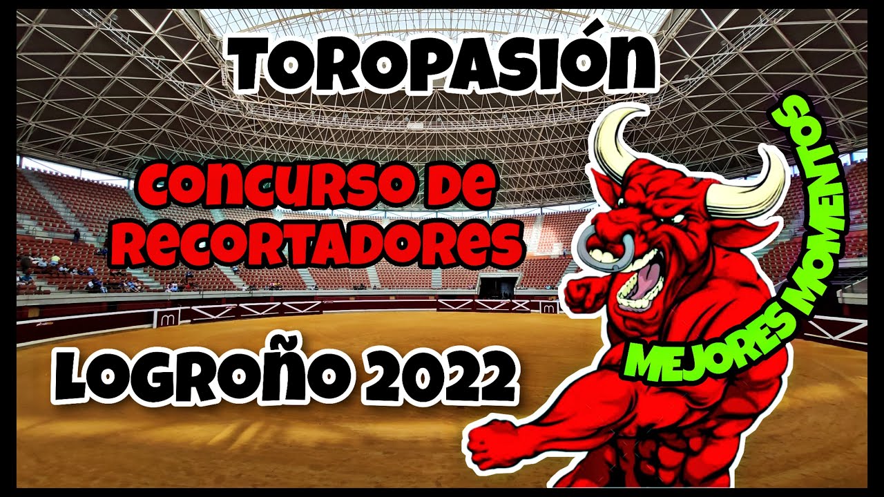 CONCURSO DE RECORTADORES / TOROPASIÓN / LOGROÑO 2022
