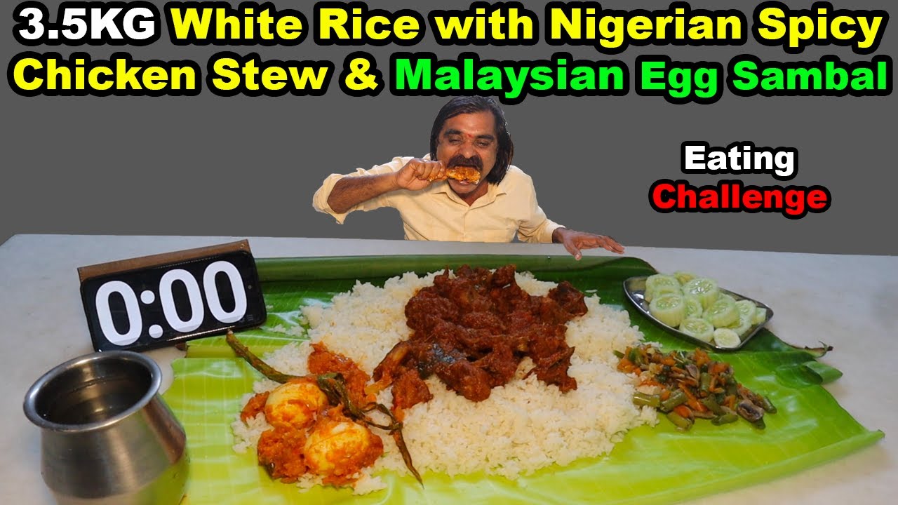 3.5KG White Rice with Nigerian Spicy Chicken Stew & Malaysian Egg Sambal Eating Challenge |