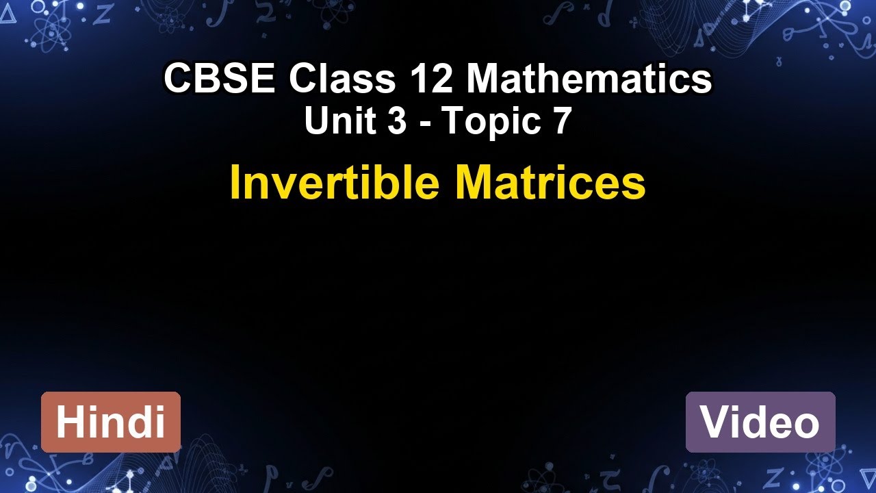 Unit 3 – Invertible Matrices | CBSE 12th Mathematics (Hindi) | The 5-Minute Teacher