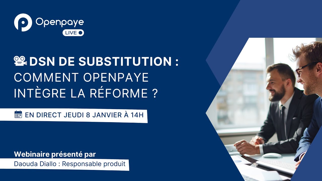 🎥 DSN de substitution : comment Openpaye int&egrave;gre la r&eacute;forme ?