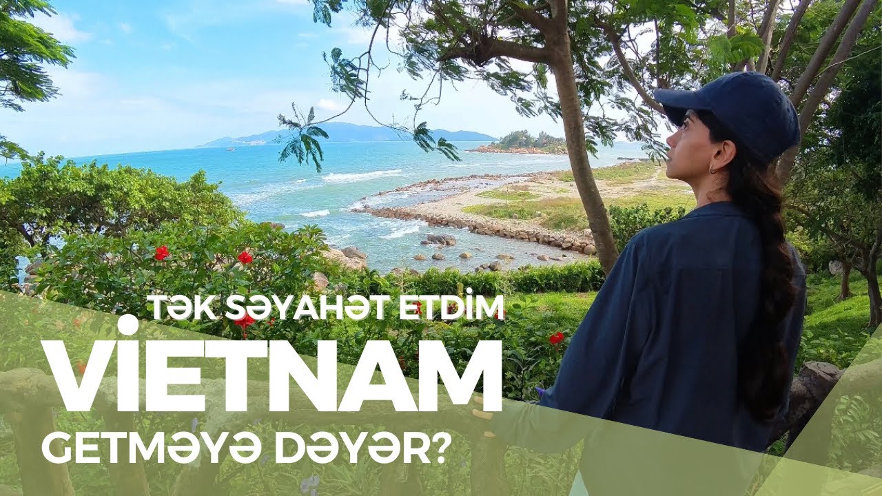 Vyetnama HAZIR DEYİLMİŞƏM (İlk təəssüratlarım)