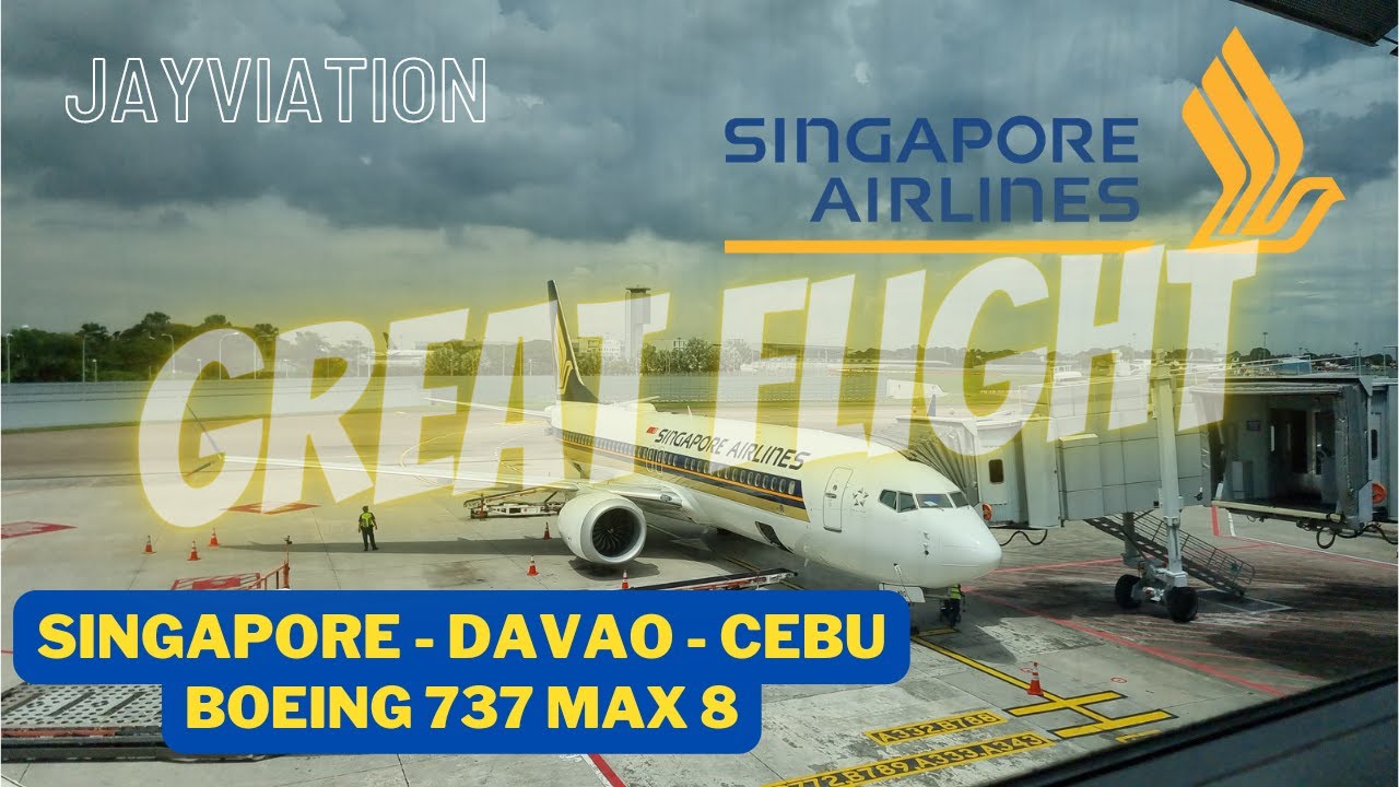 Singapore to Cebu via Davao | Flight Report | Boeing 737Max 8 (Economy) | Singapore Airlines SQ906 |