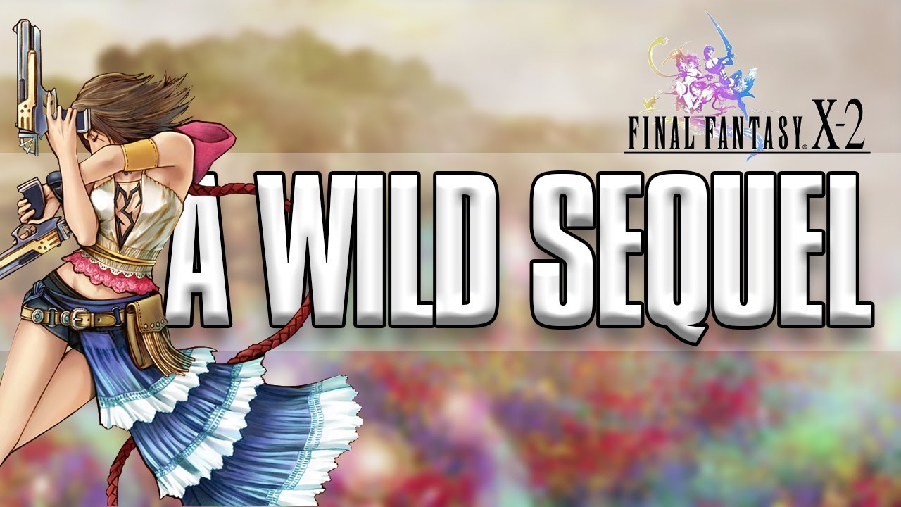 Final Fantasy X-2 is a Wild Sequel