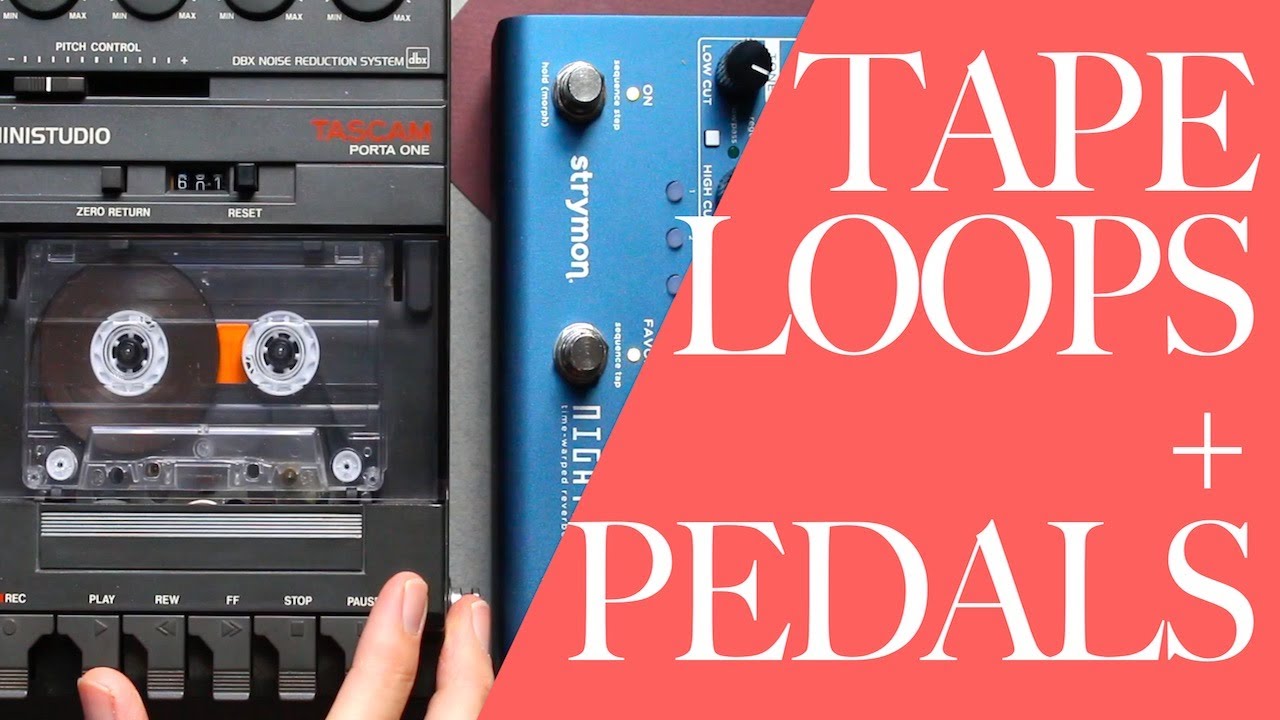 Tape Loops with Pedals // all music examples
