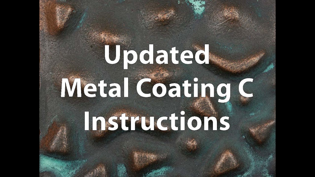Updated Metal Coating C Instructions