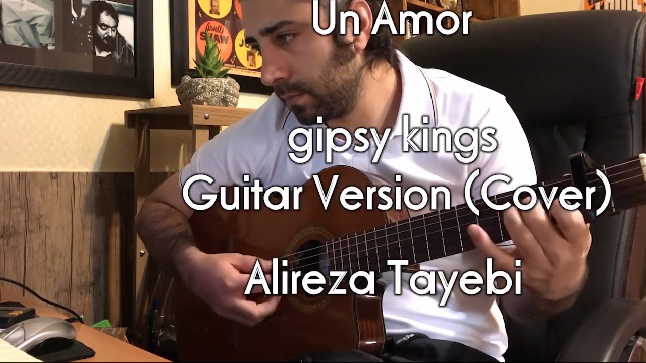 Un Amor Gipsy kings ( Guitar Version )