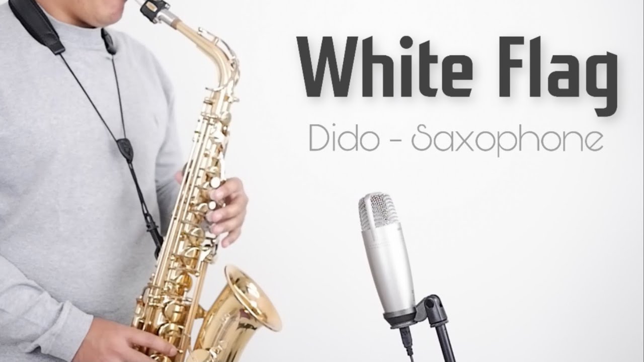 White Flag - Dido (Saxophone Cover) 