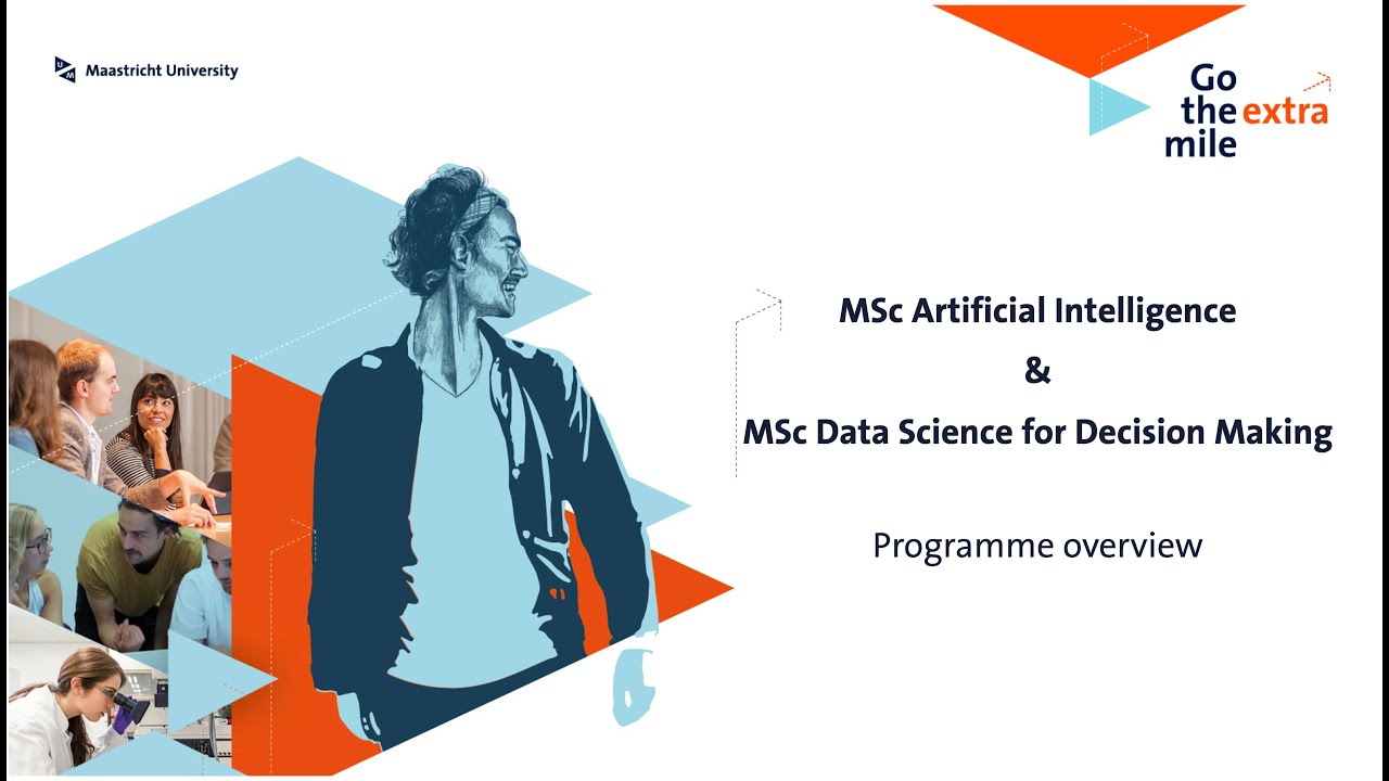 MSc Artificial Intelligence & MSc Data Science for Decision Making @Maastricht University