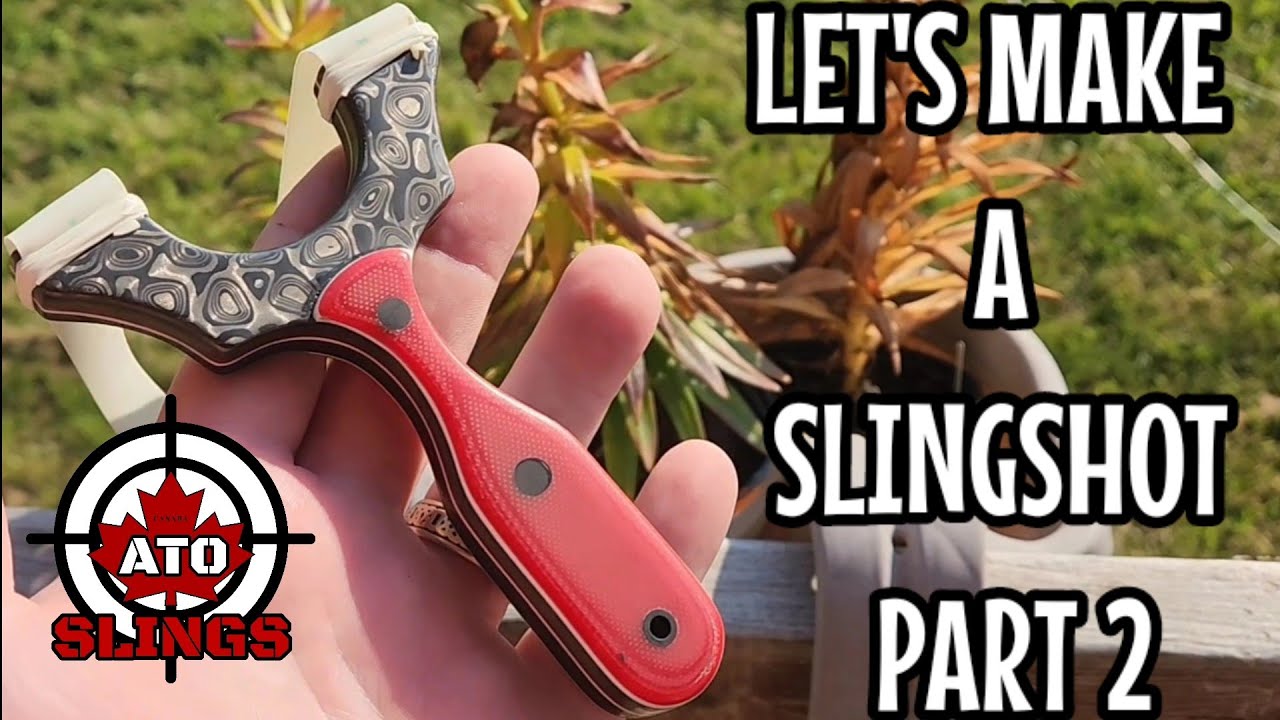 Let's Make a Slingshot Part 2