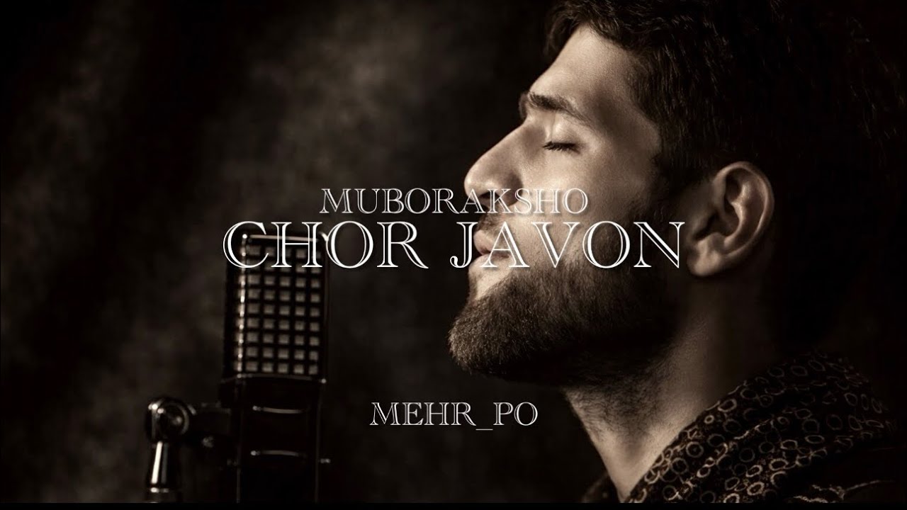 Ravon shudand chor javon. Muboraksho Mirzoshoev