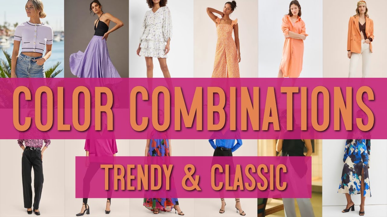 Trendy & Classic Spring Color Combinations / How To Pair Popular Colors This Season / Color Trends