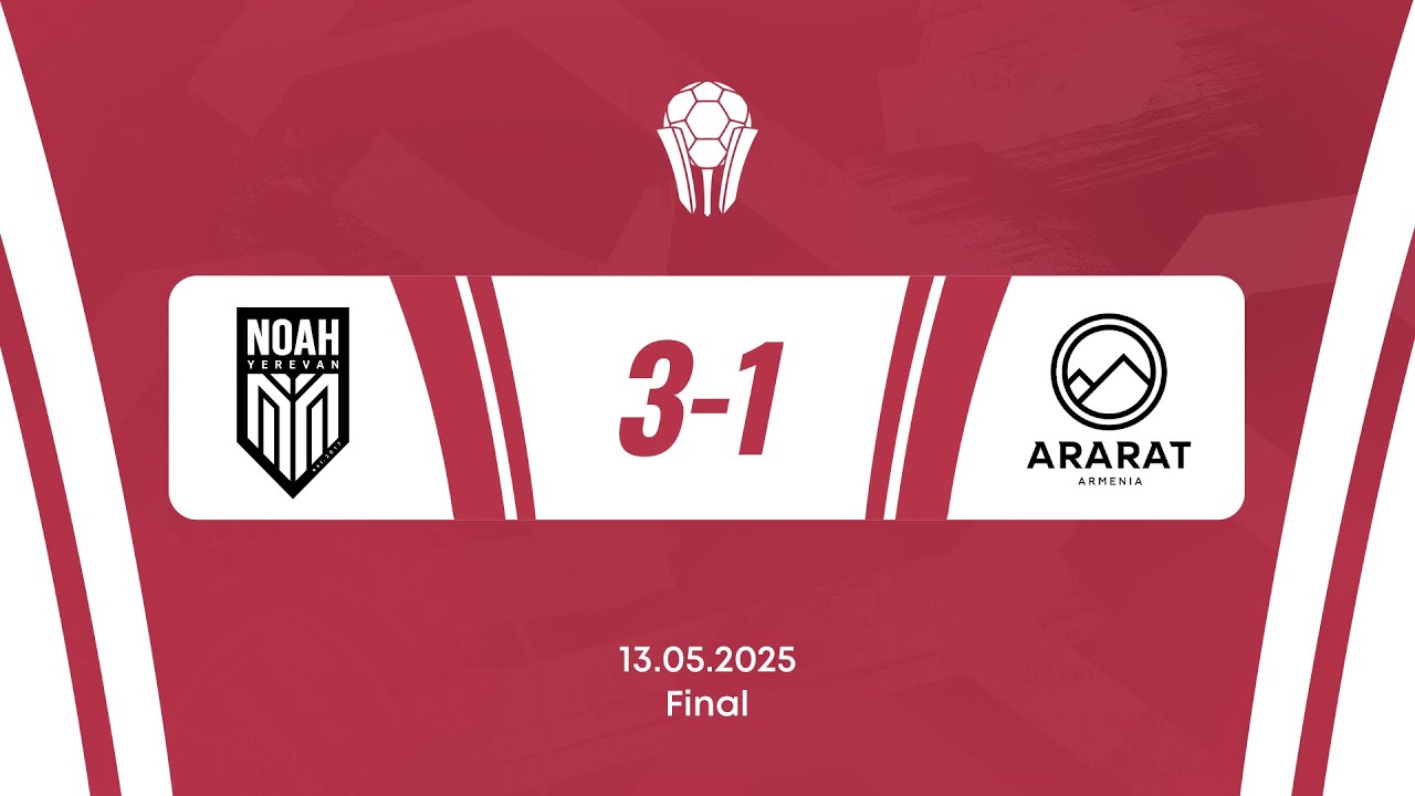 Armenian Cup. Final. FC Noah - FC Ararat-Armenia