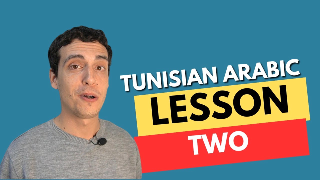 Tunisian Arabic: Lesson 2