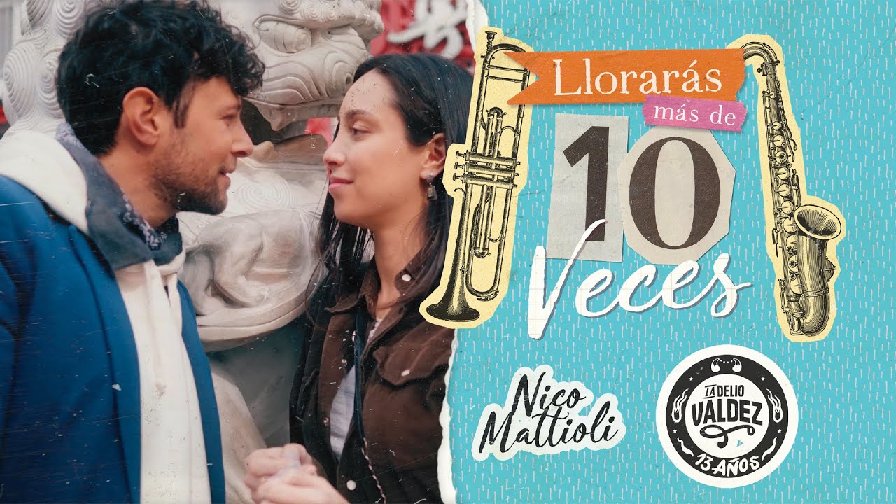 Nico Mattioli ft La Delio Valdez - Llorar&aacute;s M&aacute;s De 10 Veces (Video Oficial)