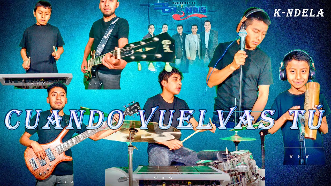Cuando vuelvas tú - GRUPO K-NDELA