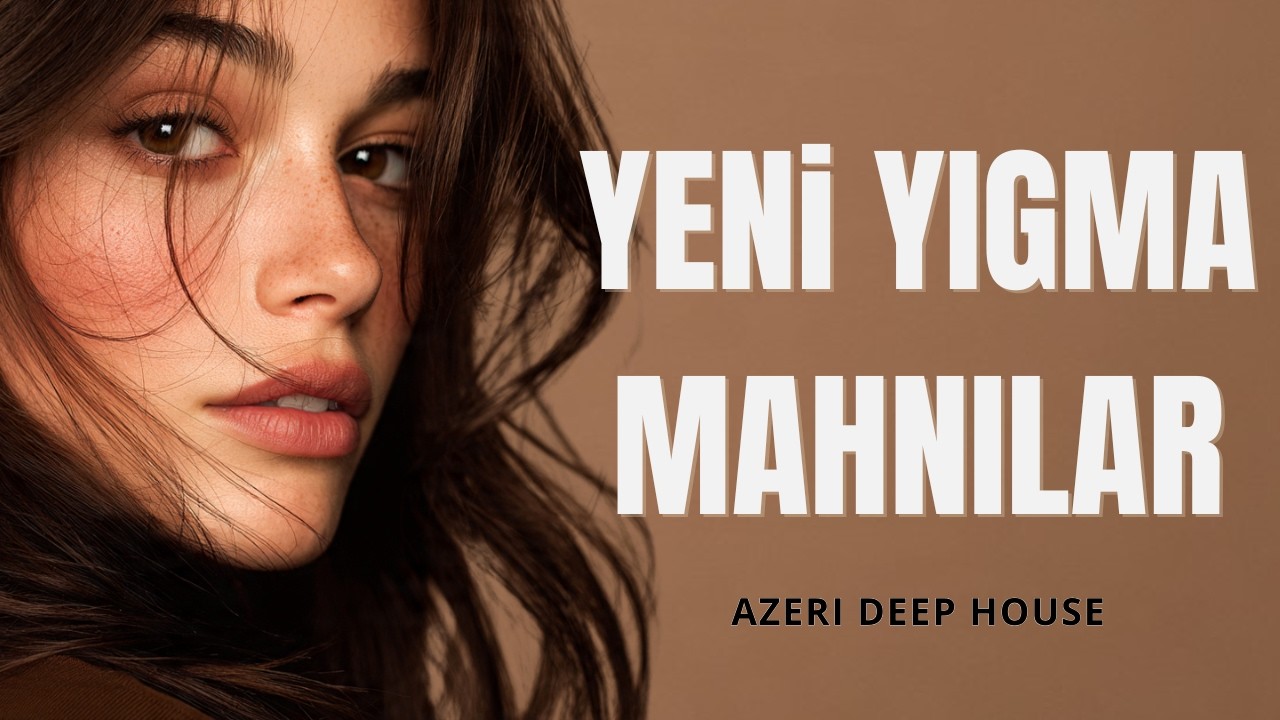 Yeni Azeri Yigma Mahnilar 2026 (Deep House Bass Mix)