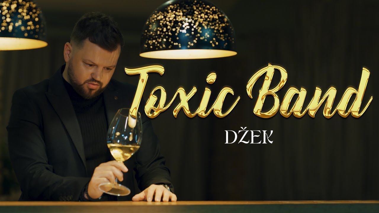 TOXIC BAND - DŽEK ( Official) 2025