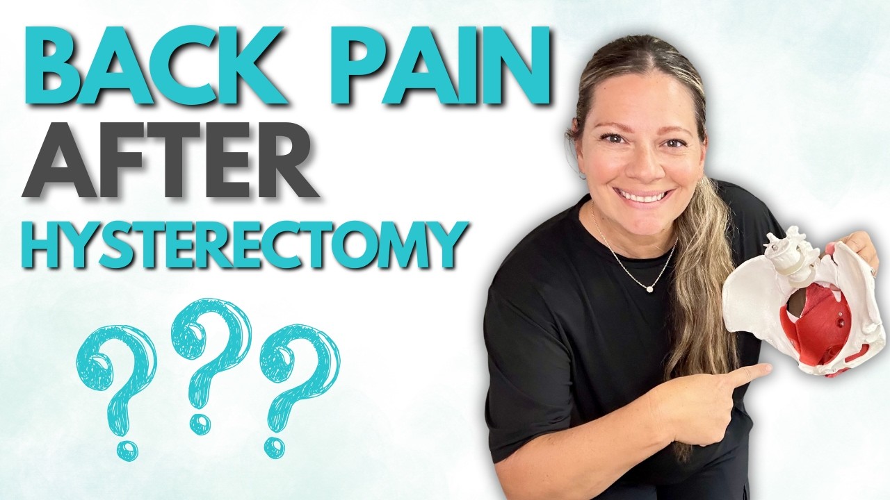 Why Does Back Pain Happen After a Hysterectomy?