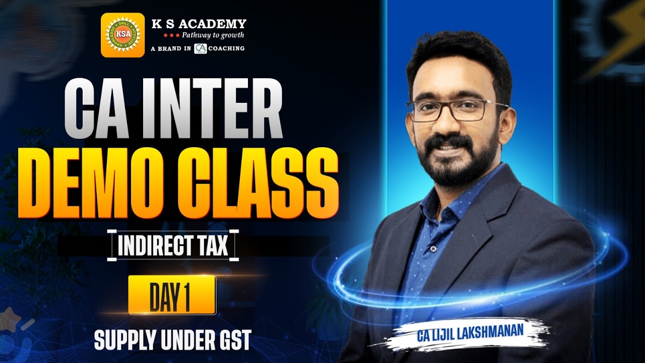CA Inter Demo Class – Day 1 Supply under GST By CA Lijil Sir