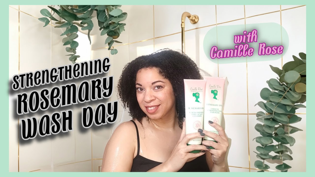 Strengthening Rosemary Wash Day ft. Camille Rose