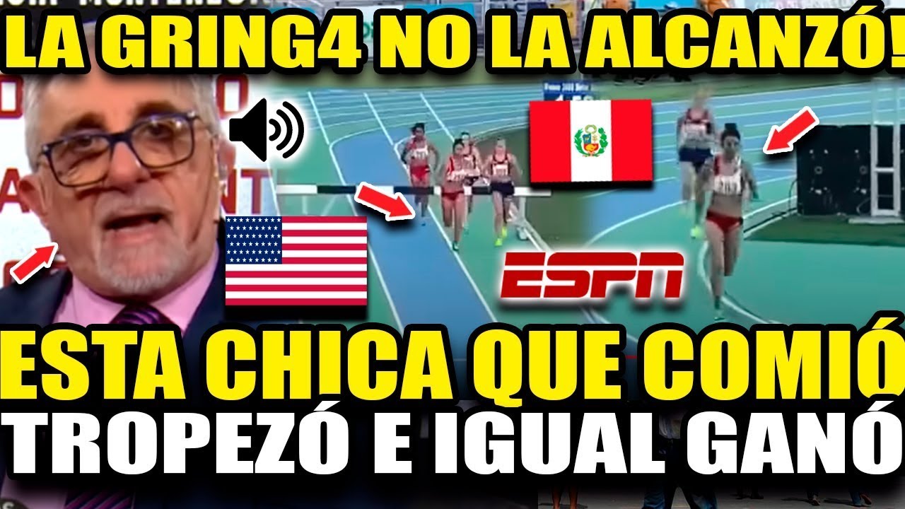 RELATORES IMPRESIONADOS CON ATLETA PERUANA QUE CAYÓ E IGUAL GANÓ ORO A GRING4 RANKEADA EN ALETISMO