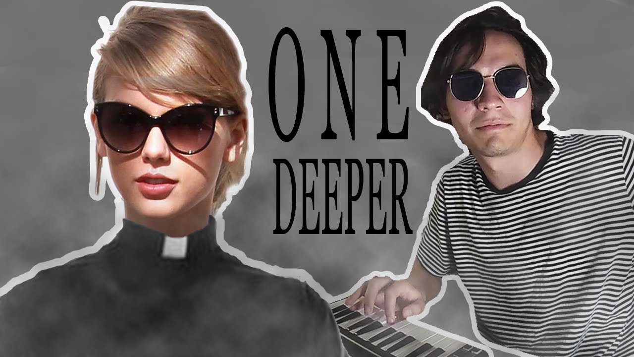 if TAYLOR SWIFT went ONE DEEPER
