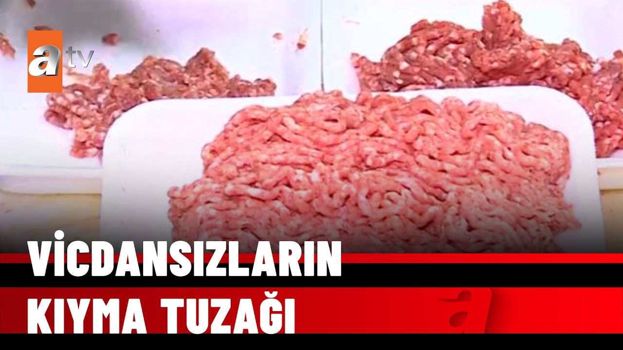 Kıyma diye taşlık satıyorlar - atv Haber 24 Mart 2022