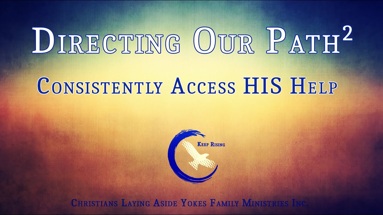 Directing Our Path 2 | Consistently Access HIS Help | Pastor Antonio Madison
