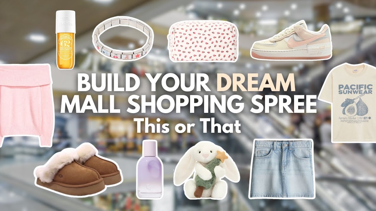 Build your DREAM Mall Shopping Spree | This or That
