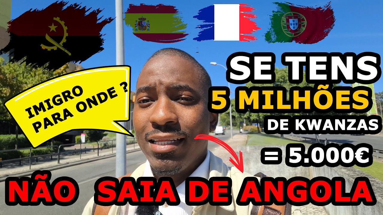 Se tens 5.000.000 kz em Angola, não venha para Portugal
