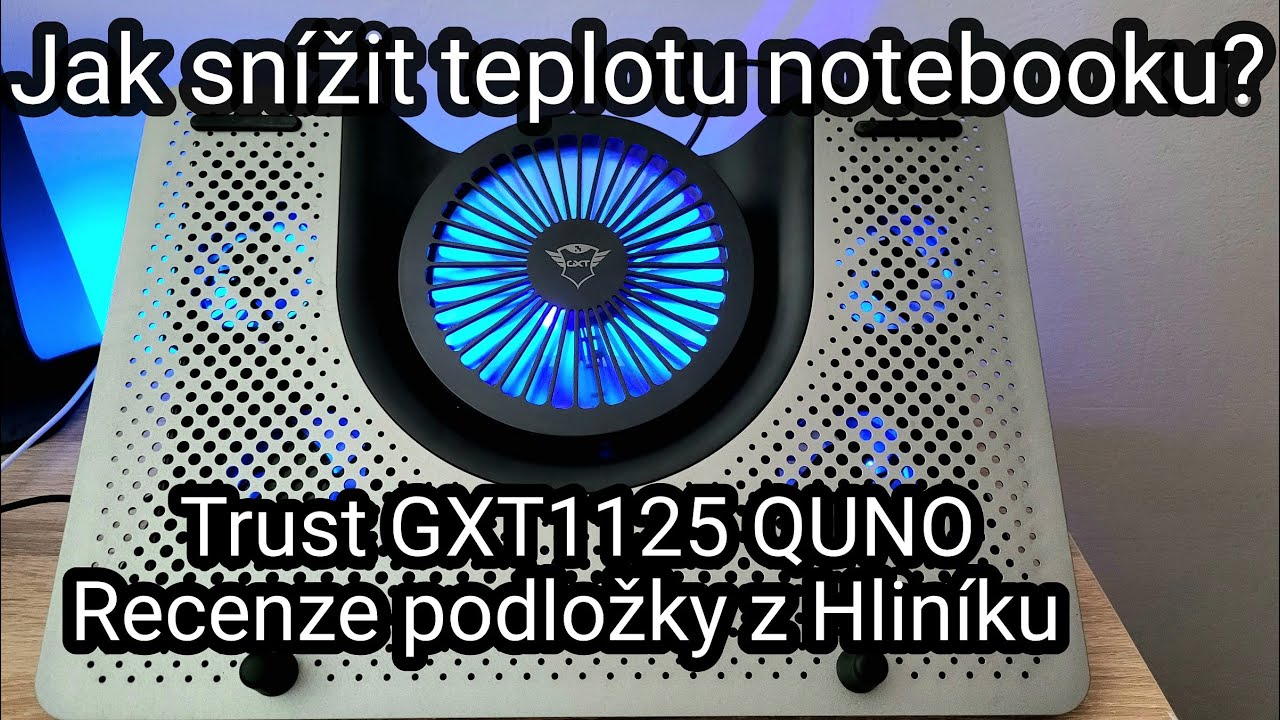 Jak sn&iacute;žit přehř&iacute;v&aacute;ni Notebooku? Recenze a Test Chlad&iacute;c&iacute; podložky Trust GXT1125 QUNO materi&aacute;l Hlin&iacute;k