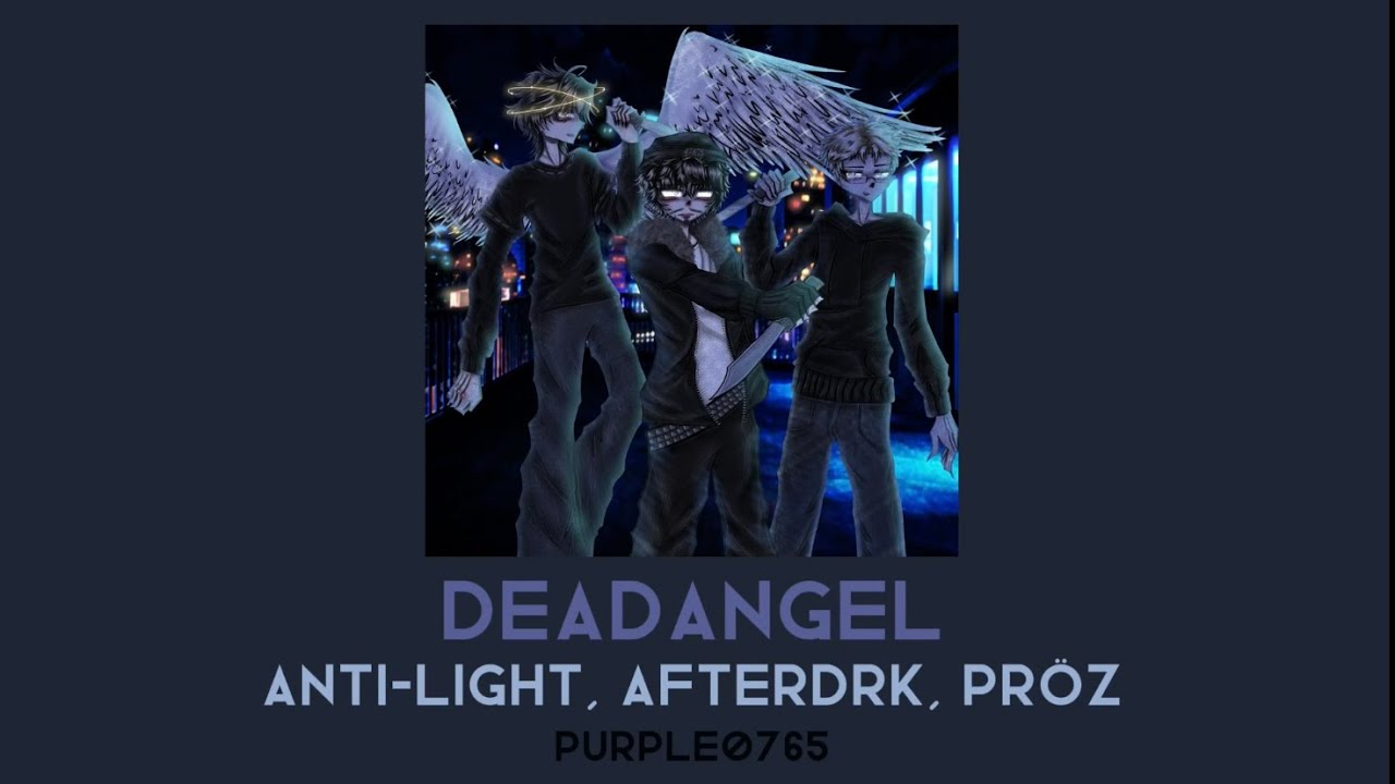 DEADANGEL — Anti-Light, AfterDRK, Pröz || Slowed + Reverb