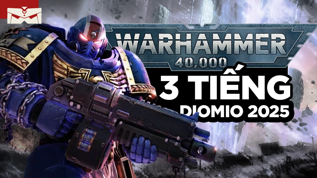 3 TIẾNG SIÊU TỔNG HỢP WARHAMMER 40K