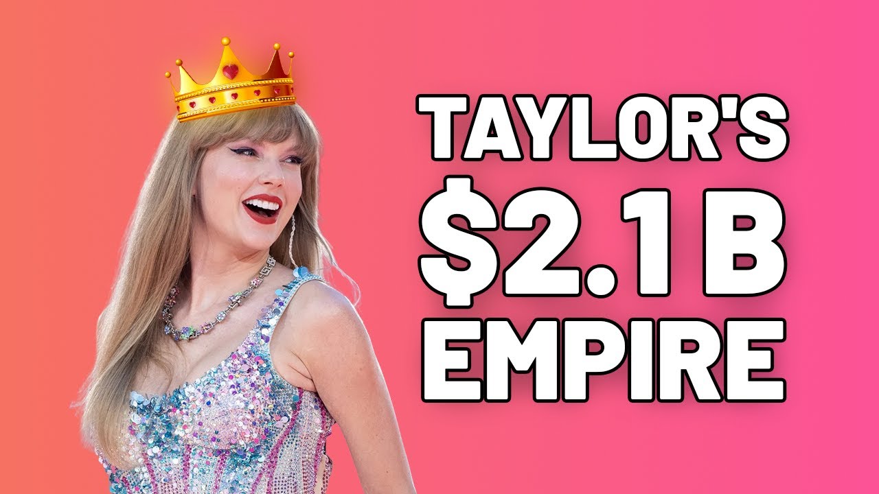 How Taylor Swift Built Her $2.1 Billion Empire