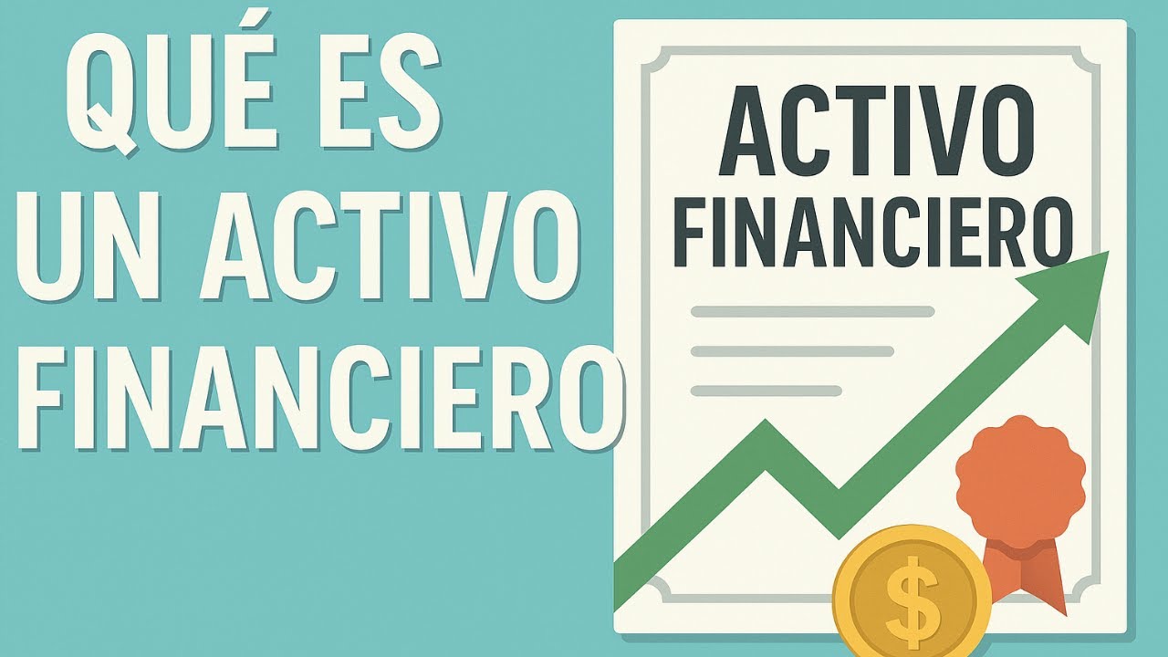 &iquest;Qu&eacute; es un Activo Financiero? (Explicaci&oacute;n F&aacute;cil)