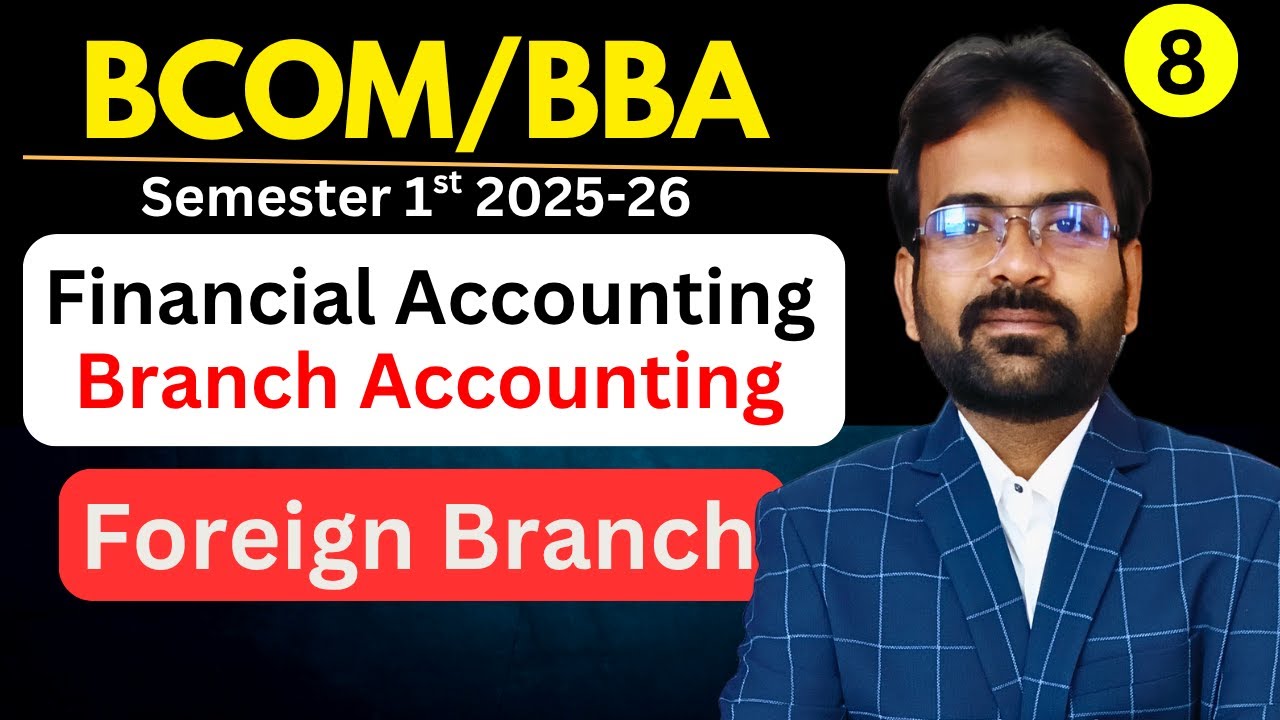 Branch Accounting Part-8 | Accounting of foreign Branch | Financial Accounting | Sem 1st