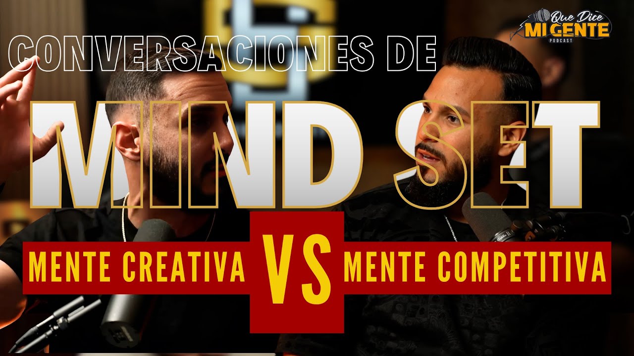 MENTE CREATIVA vs MENTE COMPETITIVA - Conversaciones de Mindset con Daniele Camero