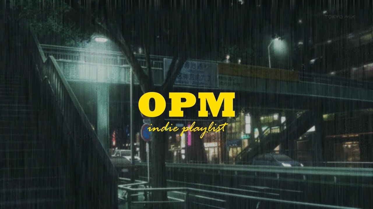 late night opm senti playlist | chill indie songs with rain background