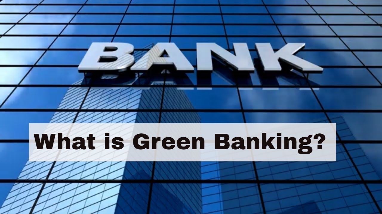 What is Green Banking?