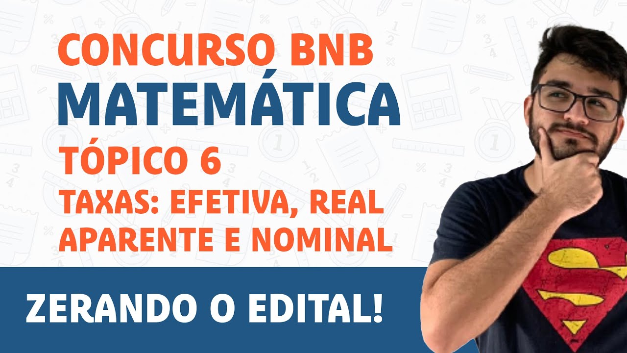 Concurso BNB - Taxas de juros: nominal, efetiva, equivalentes, proporcionais, real e aparente