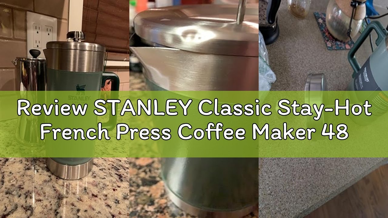 Review STANLEY Classic Stay-Hot French Press Coffee Maker 48 oz | 5 Minute Brew, 4 Hours Hot | Mesh