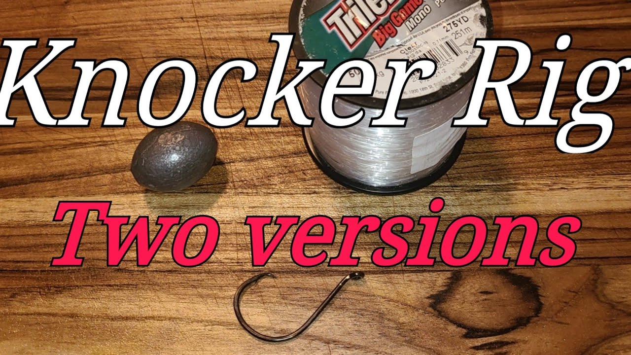 Knocker Rig. Two Versions