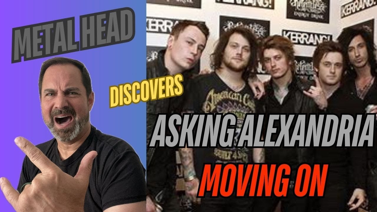 FIRST TIME REACTION!!! - ASKING ALEXANDRIA - MOVING ON
